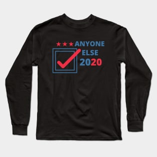 Any One Else 2020 Long Sleeve T-Shirt